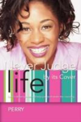 Never Judge Life by its Cover: Spirit's blessin... 0595697402 Book Cover