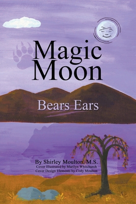 Magic Moon: Bears Ears (Vol. 5) B0CTGX5TGR Book Cover