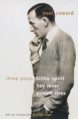 Blithe Spirit, Hay Fever, Private Lives: Three ... 067978179X Book Cover