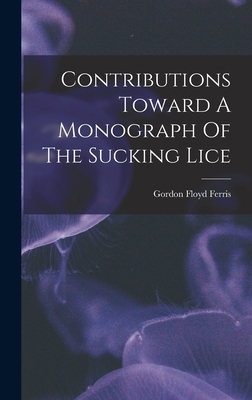 Contributions Toward A Monograph Of The Sucking... 1017762716 Book Cover
