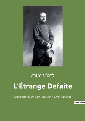 L'Étrange Défaite: Le témoignage de Marc Bloch ... [French] 238274197X Book Cover