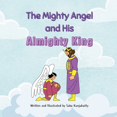 The Mighty Angel and His Almighty King B0DQL7RXKY Book Cover