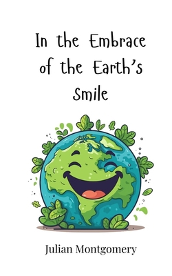 In the Embrace of the Earth's Smile 3690817447 Book Cover