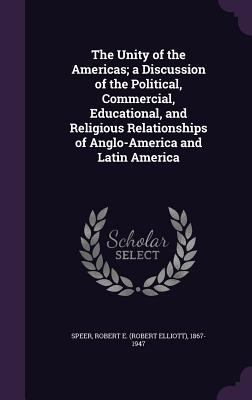 The Unity of the Americas; A Discussion of the ... 1355415845 Book Cover