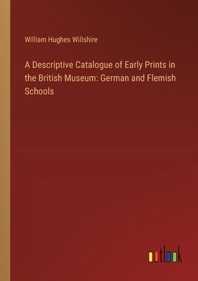 A Descriptive Catalogue of Early Prints in the ... 3385105137 Book Cover