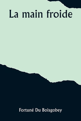 La main froide [French] 9357920943 Book Cover