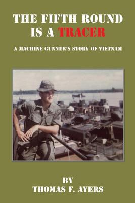 The Fifth Round Is a Tracer - A Machine Gunner'... 1608626423 Book Cover