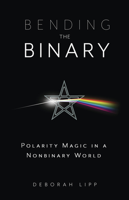 Bending the Binary: Polarity Magic in a Nonbina... 0738772623 Book Cover