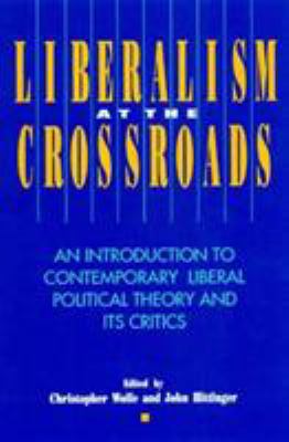 Liberalism at the Crossroads: An Introduction t... 0847678768 Book Cover