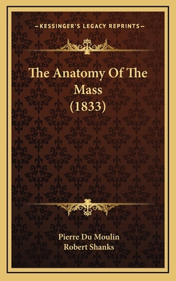 The Anatomy of the Mass (1833) 1165205726 Book Cover