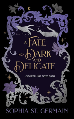 A Fate So Dark and Delicate 1496764757 Book Cover