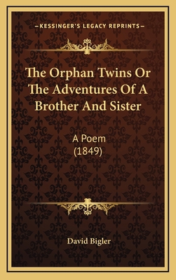 The Orphan Twins Or The Adventures Of A Brother... 1169104703 Book Cover