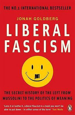 Liberal Fascism: The Secret History of the Left... 0141039507 Book Cover