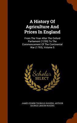 A History Of Agriculture And Prices In England:... 1343749956 Book Cover