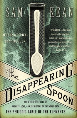 The Disappearing Spoon: And Other True Tales of... 0316185345 Book Cover