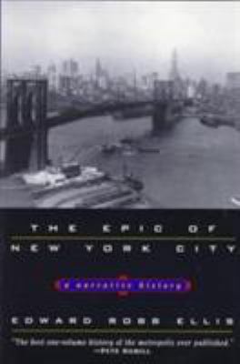 The Epic of New York City: A Narrative History 1568362048 Book Cover