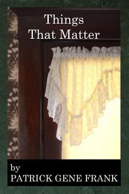 Things That Matter 1530213835 Book Cover