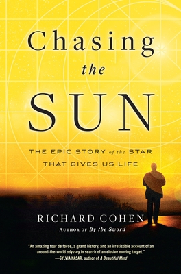 Chasing the Sun: The Epic Story of the Star Tha... 0812980921 Book Cover