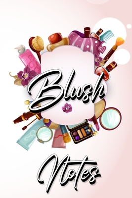 Blush Notes: Journal to Write in for Women and ... 788462804X Book Cover