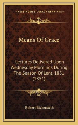 Means Of Grace: Lectures Delivered Upon Wednesd... 1165449129 Book Cover