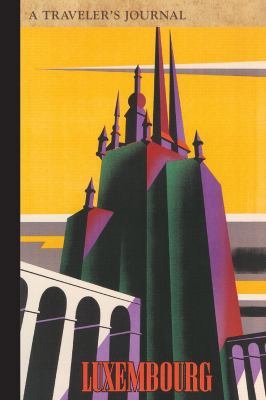 Luxembourg: A Traveler's Journal 1516262425 Book Cover