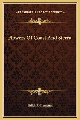 Flowers Of Coast And Sierra 1169316700 Book Cover