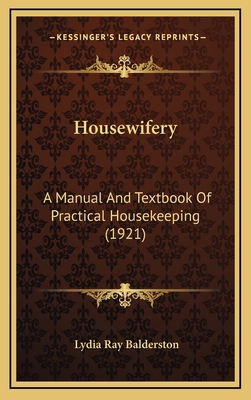 Housewifery: A Manual and Textbook of Practical... 116438547X Book Cover