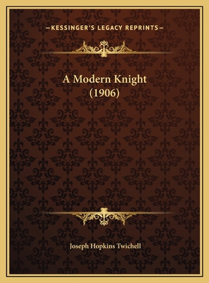 A Modern Knight (1906) 1169587712 Book Cover