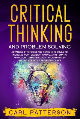 Critical Thinking And Problem Solving: Advanced... 165522171X Book Cover