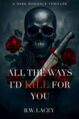 All the Ways I'd Kill for You B0FW5RWS2X Book Cover