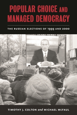 Popular Choice and Managed Democracy: The Russi... 0815715358 Book Cover