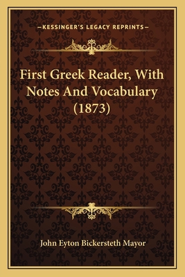 First Greek Reader, With Notes And Vocabulary (... 1165434075 Book Cover