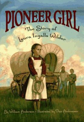 Pioneer Girl: The Story of Laura Ingalls Wilder 0060272430 Book Cover