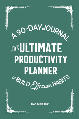 The Ultimate Productivity Planner: A 90-Day Jou... 164152670X Book Cover