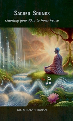 Sacred Sounds: Chanting Your Way to Inner Peace            Book Cover