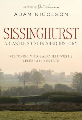 Sissinghurst: A Castle's Unfinished History: Re... 0771051301 Book Cover