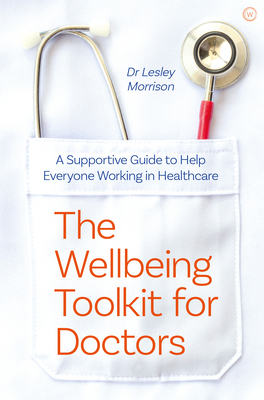 The Wellbeing Toolkit for Doctors: A Supportive... 1786785218 Book Cover