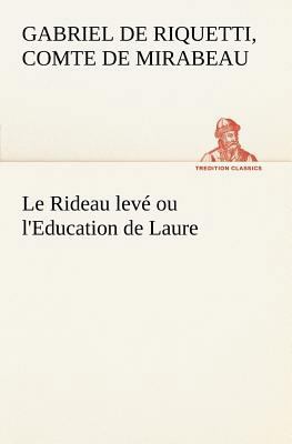 Le Rideau levé ou l'Education de Laure [French] 3849127036 Book Cover