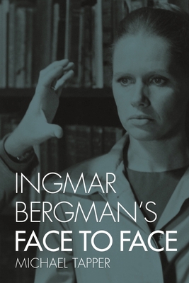 Ingmar Bergman's Face to Face 023117652X Book Cover