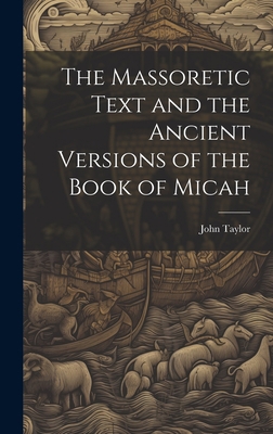 The Massoretic Text and the Ancient Versions of... 1020823194 Book Cover