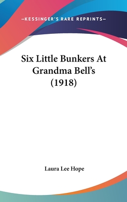 Six Little Bunkers at Grandma Bell's (1918) 1437225950 Book Cover