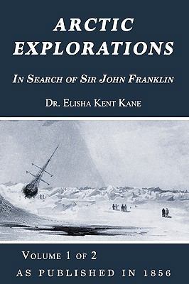 Arctic Explorations: In Search of Sir John Fran... 158218173X Book Cover