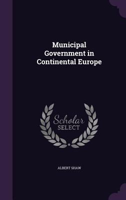 Municipal Government in Continental Europe 1357982275 Book Cover