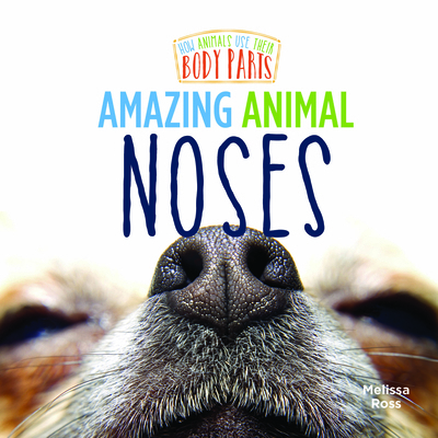 Amazing Animal Noses 1680208004 Book Cover