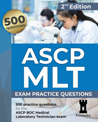 ASCP MLT Exam: Practice Questions, 2nd edition B0DLWV4JZ5 Book Cover