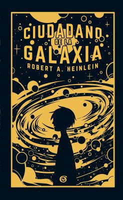 Ciudadano de la Galaxia = Citizen of the Galaxy [Spanish] 8466662405 Book Cover