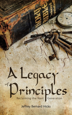 A Legacy of Principles: Reclaiming the Next Gen... B0DPZSHK9Z Book Cover