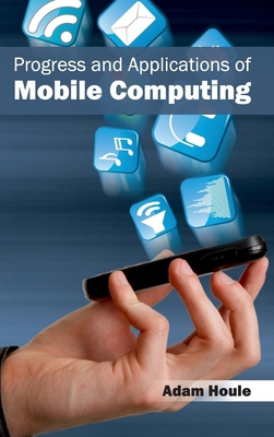 Progress and Applications of Mobile Computing 1632404206 Book Cover