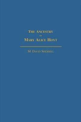 Hardcover Ancestry of Mary Alice Hoyt Book