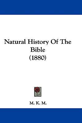 Natural History Of The Bible (1880) 1104202484 Book Cover